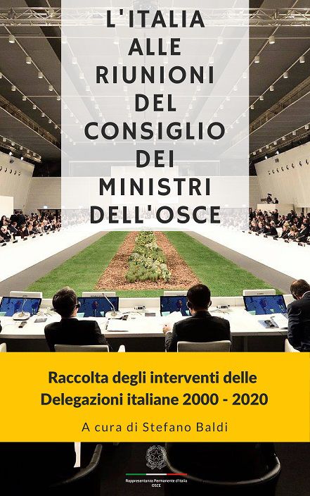Copertina «L'Italia alle Riunioni del Consiglio dei Ministri dell'OSCE. Raccolta degli interventi delle Delegazioni italiane 2000-2021»