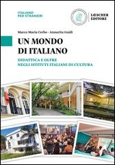 Il libro &laquo;Un mondo di italiano. Didattica e oltre negli Istituti Italiani di Cultura&raquo;
